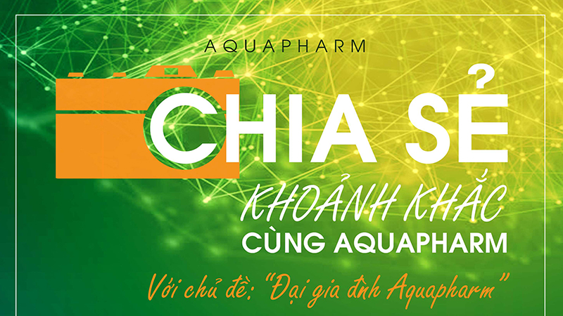 Phát động cuộc thi ảnh: " Chia sẻ khoảnh khắc cùng Aquapharm"